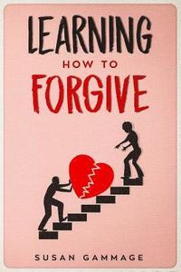 bokomslag Learning How to Forgive