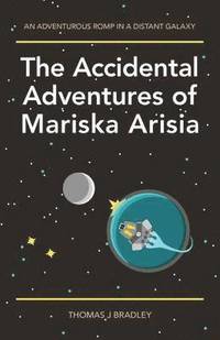 bokomslag The Accidental Adventures of Mariska Arisia