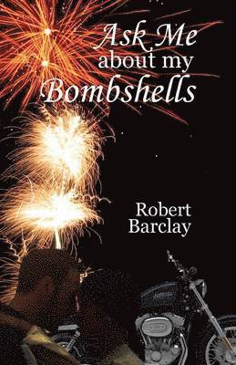 Robert Barclay - Ask Me about My Bombshells, Häftad