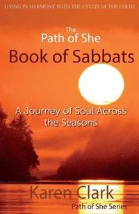 bokomslag The Path of She Book of Sabbats: A Journey of Soul Across the Seasons