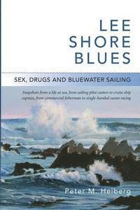 bokomslag Lee Shore Blues: Sex, Drugs and Bluewater Sailing