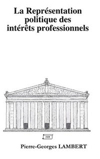 bokomslag La Représentation politique des intérêts professionnels