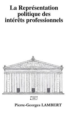 bokomslag La Représentation politique des intérêts professionnels