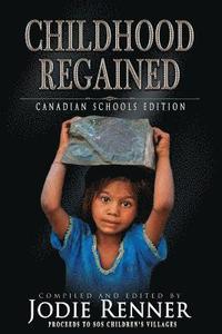 bokomslag Childhood Regained: Canadian Schools Edition