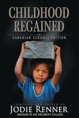 Childhood Regained: Canadian Schools Edition 1