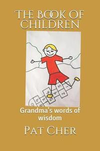 bokomslag The Book of Children: Grandma's Words of Wisdom