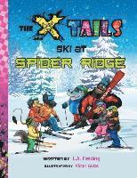 bokomslag The X-Tails Ski at Spider Ridge