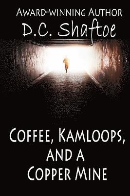 Coffee, Kamloops, and a Copper Mine 1