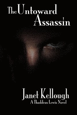 bokomslag The Untoward Assassin: A Thaddeus Lewis Novel