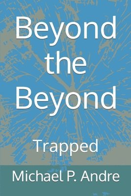 Beyond the Beyond 1