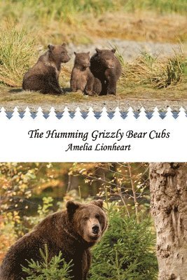 Amelia Lionheart - Humming Grizzly Bear Cubs, Häftad