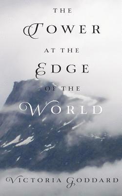 Victoria Goddard - The Tower at the Edge of the World, Häftad
