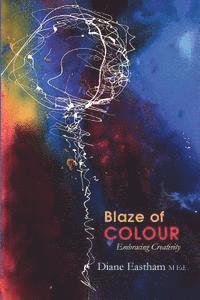 bokomslag Blaze of Colour: Embracing Creativity