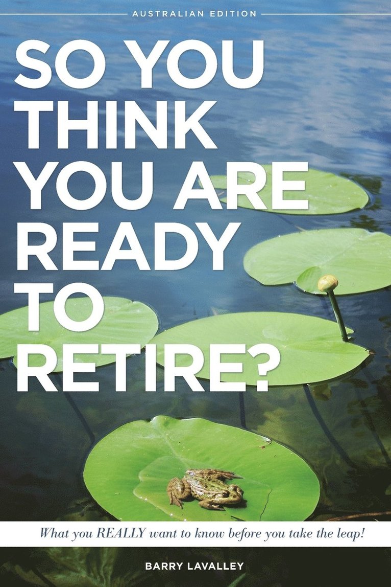 So You Think You Are Ready To Retire? Australian Edition 1