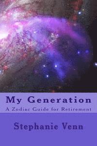 bokomslag My Generation: A Zodiac Guide for Retirement