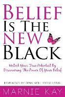 Belief Is The New Black 1