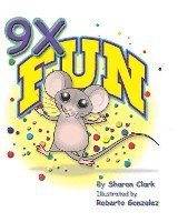 bokomslag 9X Fun: A Children's Picture Book That Makes Math Fun, with a Cartoon Story Format to Help Kids Learn the 9X Table