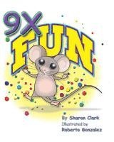 9X Fun: A Children's Picture Book That Makes Math Fun, with a Cartoon Story Format to Help Kids Learn the 9X Table 1