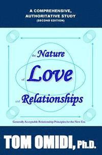 bokomslag The Nature of Love and Relationships Second Edition: Generally Acceptable Relationship Principles for the New Era