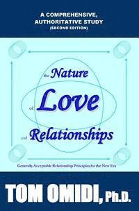 bokomslag The Nature of Love and Relationships Second Edition: Generally Acceptable Relationship Principles for the New Era