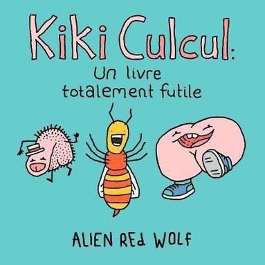 Alien Red Wolf - Kiki Culcul: un livre totalement futile, Häftad