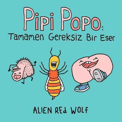 Alien Red Wolf, Daniel Fowler - Pipi Popo: Tamamen Gereksiz Bir Eser, Häftad