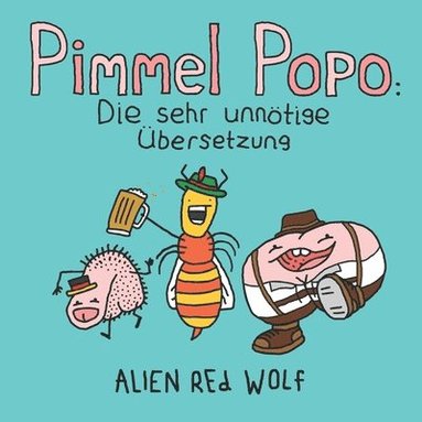 bokomslag Pimmel Popo: Die sehr unnötige Übersetzung: (Sonderausgabe)