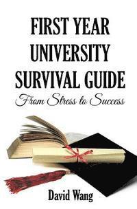 bokomslag First Year University Survival Guide: From Stress to Success