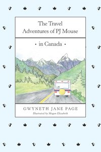 bokomslag The Travel Adventures of PJ Mouse: In Canada