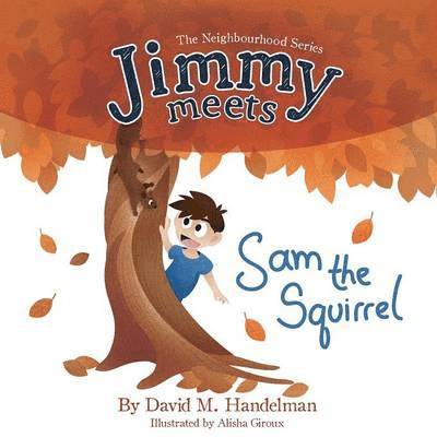 David M Handelman, David M. Handelman - Jimmy Meets Sam the Squirrel, Häftad