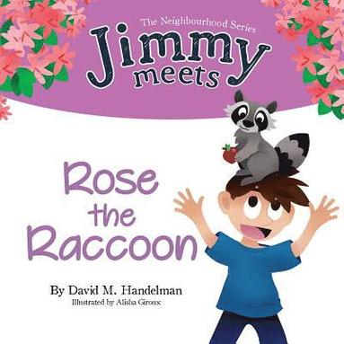 bokomslag Jimmy Meets Rose the Raccoon