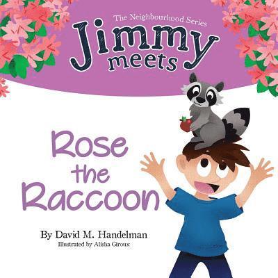 Jimmy Meets Rose the Raccoon 1