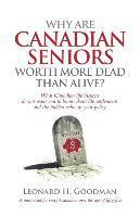 bokomslag Why Are Canadian Seniors Worth More Dead Than Alive?