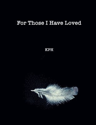 For Those I Have Loved