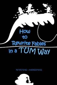 bokomslag How to Rewrite Fables in a TUM Way