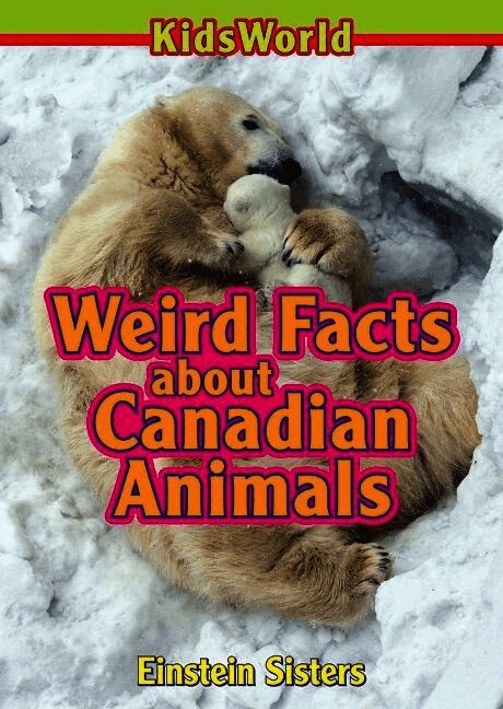 Weird Facts about Canadian Animals