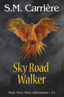 S. M. Carriere - Sky Road Walker: Your Very Own Adventure #1, Häftad