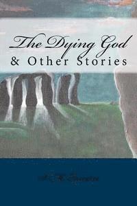 bokomslag The Dying God & Other Stories