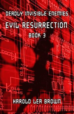 Deadly Invisible Enemies: Evil Resurrection 1