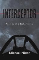 bokomslag Interceptor: Anatomy of a Broken Arrow