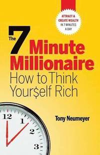 bokomslag The 7 Minute Millionaire - How To Think Yourself Rich
