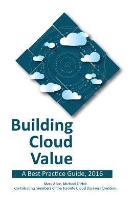 Mary Allen, Michael O'Neil - Building Cloud Value, Inbunden