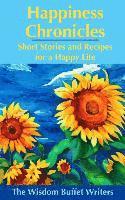 Happiness Chronicles: Short Stories and Recipes for a Happy Life 1