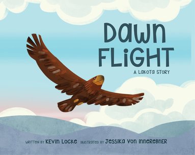 Kevin Locke - Dawn Flight: A Lakota Story, Häftad