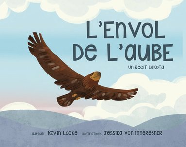 Kevin Locke - L'envol de l'aube un recit lakota, Häftad