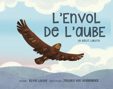 bokomslag L'envol de l'aube un recit lakota