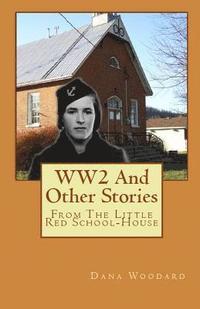 bokomslag WW2 And Other Stories From The Little Red School House