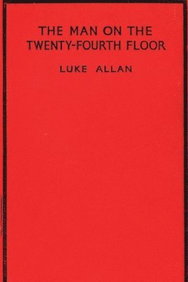 Luke Allan - Man on the Twenty-Fourth Floor, Häftad