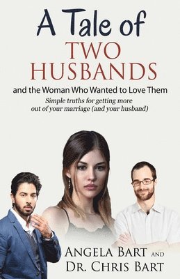 Angela Bart, Chris Bart - Tale of Two Husbands and the Woman Who Wanted to Love Them, Häftad