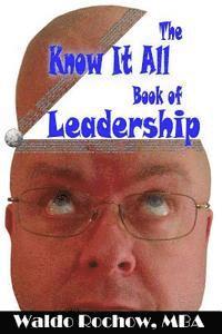 bokomslag The Know It All Book of Leadership